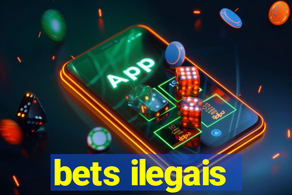 bets ilegais